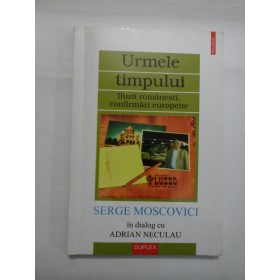 URMELE TIMPULUI - Serge Moscovici